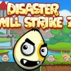 Disaster Will Strike 7