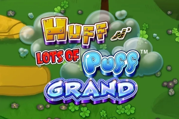 Huff N' Lots of Puff Grand demo